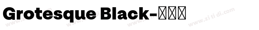 Grotesque Black字体转换 Grotesque Black字体转换